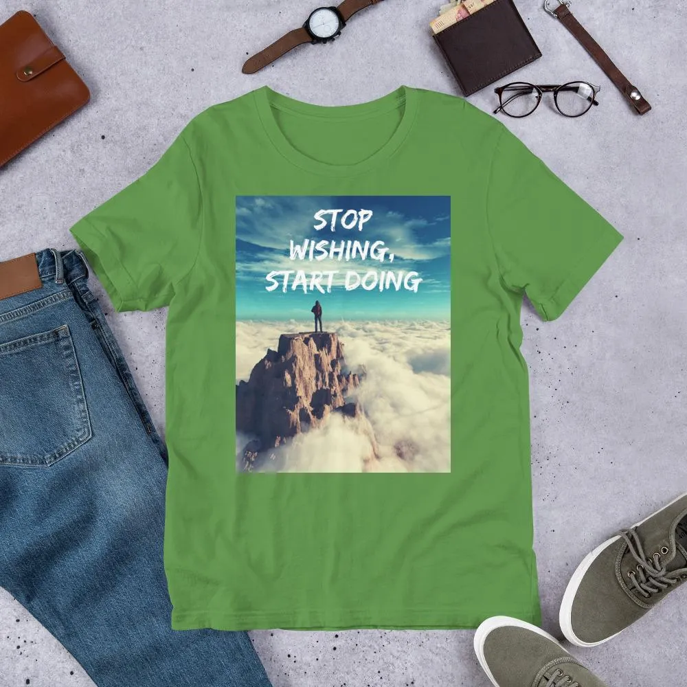 Stop Wishing, Start Doing Soft Blend Unisex T-Shirt