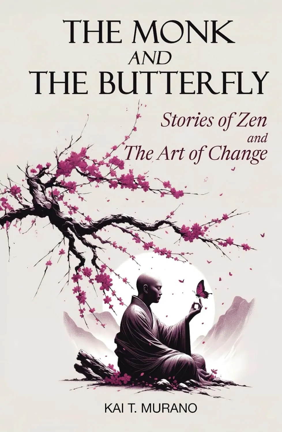 The Monk and The Butterfly - 60 Beautiful Stories of Zen: Embracing Mindfulness, Inner Peace, and Personal Growth, A Journey Through Change and Letting Go Hardcover  April 19, 2024